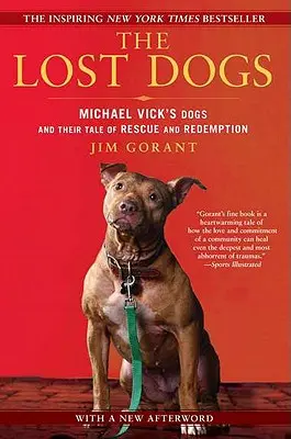 Câinii pierduți: Câinii lui Michael Vick și povestea lor de salvare și răscumpărare - The Lost Dogs: Michael Vick's Dogs and Their Tale of Rescue and Redemption