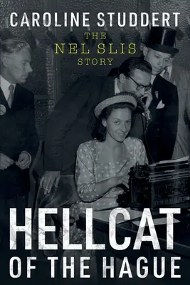 Hellcat of The Hague: Povestea lui Nel Slis - Hellcat of The Hague: The Nel Slis Story