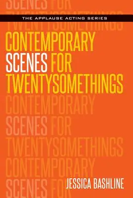 Scene contemporane pentru tinerii de 20 de ani (Contemporary Scenes for Twentysomethings) - Contemporary Scenes for Twentysomethings
