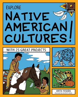 Explorează culturile nativilor americani!: Cu 25 de proiecte grozave - Explore Native American Cultures!: With 25 Great Projects