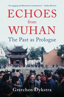 Ecouri din Wuhan: Trecutul ca prolog - Echoes from Wuhan: The Past as Prologue