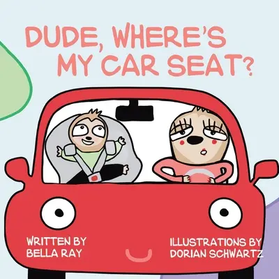 Tipule, unde mi-e scaunul de mașină? - Dude, Where's My Car Seat?