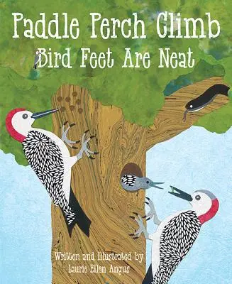 Vâsle Perch Climb: Picioarele păsărilor sunt îngrijite - Paddle Perch Climb: Bird Feet Are Neat