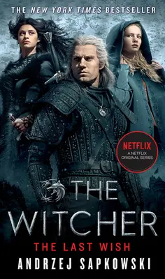 Ultima dorință: Prezentându-l pe Witcher - The Last Wish: Introducing the Witcher
