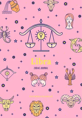 Jurnalul zodiei Balanță: Un jurnal drăguț pentru cei care visează cu ochii deschiși la astrologie, constelații și afirmații - Libra Zodiac Journal: A Cute Journal for Daydreamers of Astrology, Constellations, and Affirmations