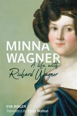Minna Wagner: O viață, cu Richard Wagner - Minna Wagner: A Life, with Richard Wagner