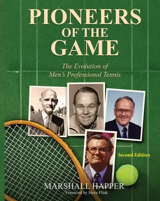 Pionierii jocului: Evoluția tenisului masculin profesionist - Ediția a doua - Pioneers of the Game: The Evolution of Men's Professional Tennis - Second Edition