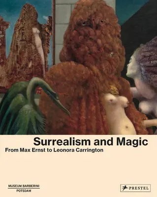 Suprarealism și magie: Modernitate fermecată - Surrealism and Magic: Enchanted Modernity