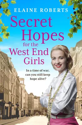 Speranțe secrete pentru fetele din West End - Secret Hopes for the West End Girls
