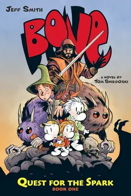 Quest for the Spark: Book One: A Bone Companion: Volumul 1 - Quest for the Spark: Book One: A Bone Companion: Volume 1