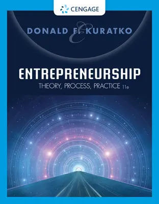 Antreprenoriat: Teorie, proces, practică (Kuratko Donald (The Kelley School of Business Indiana University - Bloomington)) - Entrepreneurship: Theory, Process, Practice (Kuratko Donald (The Kelley School of Business Indiana University - Bloomington))