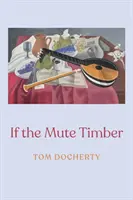 Dacă lemnul mut - If the Mute Timber