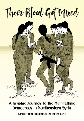 Sângele lor s-a amestecat: Rojava revoluționară și războiul împotriva Isis - Their Blood Got Mixed: Revolutionary Rojava and the War on Isis