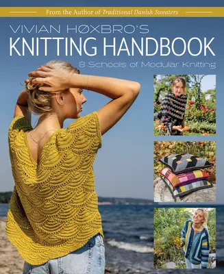 Manualul de tricotat al lui Vivian Hoxbro: 8 școli de tricotat modular - Vivian Hoxbro's Knitting Handbook: 8 Schools of Modular Knitting