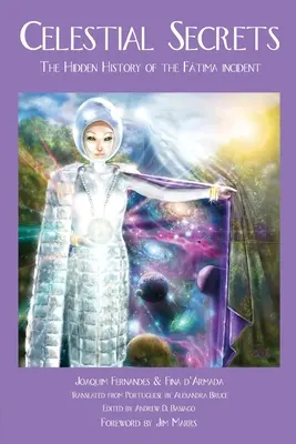 Secrete celeste: Istoria ascunsă a incidentului de la Fatima - Celestial Secrets: The Hidden History of the Fatima Incident