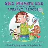 Sky Private Eye și cazul biscuitului fugar - Un mister de basm cu băiatul de turtă dulce - Sky Private Eye and the Case of the Runaway Biscuit - A Fairytale Mystery Starring the Gingerbread Boy
