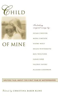 Copilul meu: Eseuri originale despre devenirea unei mame - Child of Mine: Original Essay's on Becoming a Mother