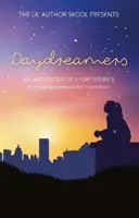 Daydreamers - O antologie de povestiri scurte de la tineri scriitori scrise în închisoare - Daydreamers - An Anthology of Short Stories from Young Writers Written in Lockdown