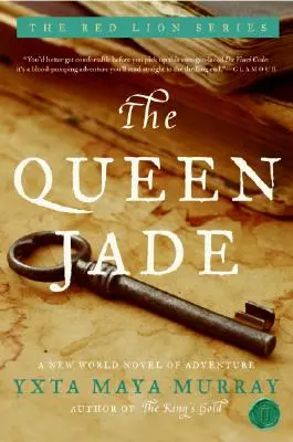 Regina Jade: Un roman de aventuri din Lumea Nouă - The Queen Jade: A New World Novel of Adventure