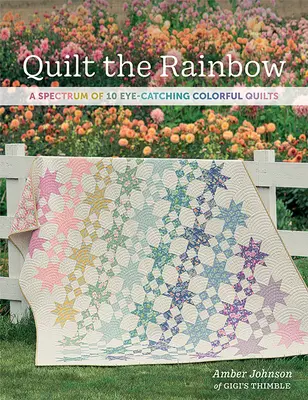 Quilt the Rainbow: Un spectru de 10 cuverturi colorate care atrag privirile - Quilt the Rainbow: A Spectrum of 10 Eye-Catching Colorful Quilts