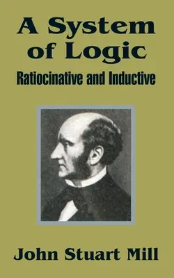 Un sistem de logică: Ratiocinativă și inductivă - A System of Logic: Ratiocinative and Inductive