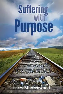 Suferința cu scop: Un ghid scriptural pentru oricine este rănit - Suffering with Purpose: A Scriptural Guide for Anyone Who Is Hurting