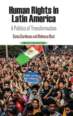 Drepturile omului în America Latină: O politică a transformării - Human Rights in Latin America: A Politics of Transformation