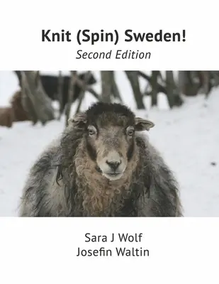 Knit (Spin) Sweden!: Ediția a doua - Knit (Spin) Sweden!: Second Edition