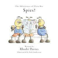 Aventurile lui Flora Bee: Spies! - The Adventures of Flora Bee: Spies!