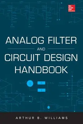 Manual de proiectare a filtrelor și circuitelor analogice - Analog Filter and Circuit Design Handbook