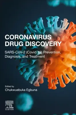 Descoperirea medicamentelor pentru coronavirus: Volumul 1: Prevenirea, diagnosticarea și tratamentul Sars-Cov-2 (Covid-19) - Coronavirus Drug Discovery: Volume 1: Sars-Cov-2 (Covid-19) Prevention, Diagnosis, and Treatment