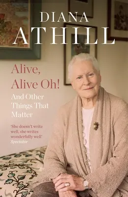 Alive, Alive Oh!: Și alte lucruri care contează - Alive, Alive Oh!: And Other Things That Matter