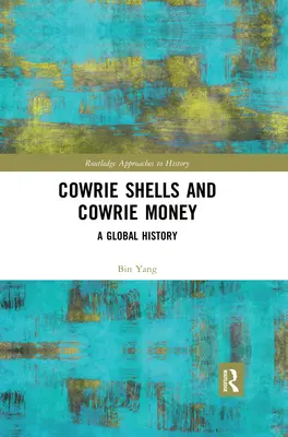 Cowrie Shells and Cowrie Money: O istorie globală - Cowrie Shells and Cowrie Money: A Global History