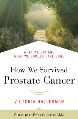 Cum am supraviețuit cancerului de prostată - How We Survived Prostate Cancer