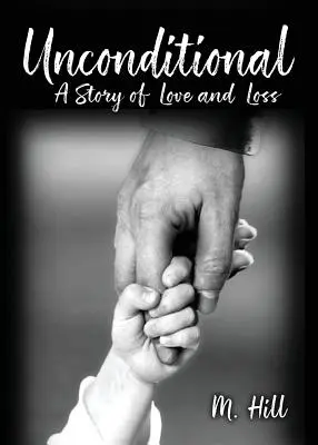 Incondiționat: O poveste de dragoste și pierdere - Unconditional: A Story of Love and Loss