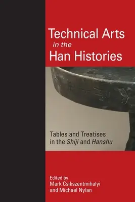 Artele tehnice în istoriile Han: Tabele și tratate în Shiji și Hanshu - Technical Arts in the Han Histories: Tables and Treatises in the Shiji and Hanshu