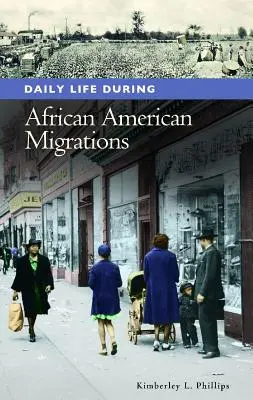 Viața de zi cu zi în timpul migrațiilor afro-americane - Daily Life during African American Migrations