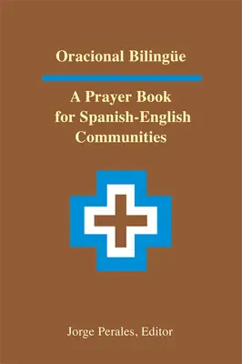 Oracional Bilinge: O carte de rugăciuni pentru comunitățile hispano-engleze - Oracional Bilinge: A Prayer Book for Spanish-English Communities