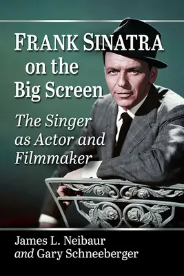 Frank Sinatra pe marele ecran: Cântărețul ca actor și regizor - Frank Sinatra on the Big Screen: The Singer as Actor and Filmmaker