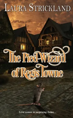 Vrăjitorul din Regis Towne - The Pied Wizard of Regis Towne