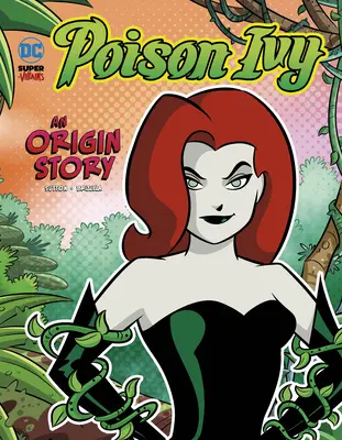 Poison Ivy: O poveste despre origini - Poison Ivy: An Origin Story