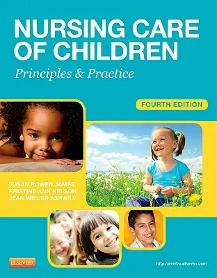 Îngrijirea medicală a copiilor: Principii și practică - Nursing Care of Children: Principles & Practice