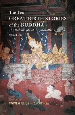 Cele zece mari povești de naștere ale lui Buddha: Mahanipata din Jatakatthavanonoana - The Ten Great Birth Stories of the Buddha: The Mahanipata of the Jatakatthavanonoana