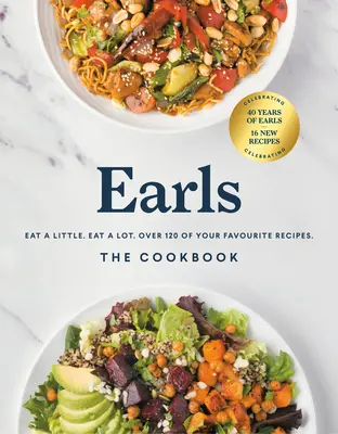 Earls the Cookbook (Ediție aniversară): Eat a Little. Eat a Lot. Peste 120 dintre rețetele tale preferate - Earls the Cookbook (Anniversary Edition): Eat a Little. Eat a Lot. Over 120 of Your Favourite Recipes