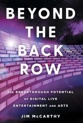 Dincolo de rândul din spate: Potențialul de descoperire al divertismentului și artelor live digitale - Beyond the Back Row: The Breakthrough Potential of Digital Live Entertainment and Arts