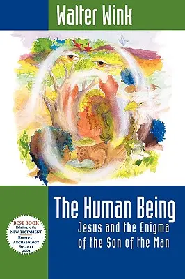 Ființa umană: Iisus și enigma Fiului Omului (Jesus and the Enigma of the Son of the Man) - The Human Being: Jesus and the Enigma of the Son of the Man