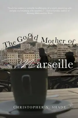 Buna mamă din Marsilia - The Good Mother of Marseille