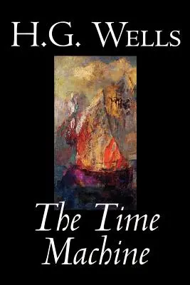 Mașina timpului de H. G. Wells, Ficțiune, Clasici - The Time Machine by H. G. Wells, Fiction, Classics