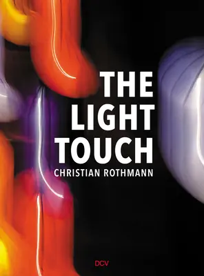 Christian Rothmann: Atingerea ușoară - Christian Rothmann: The Light Touch