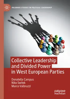 Leadership colectiv și putere divizată în partidele vest-europene - Collective Leadership and Divided Power in West European Parties